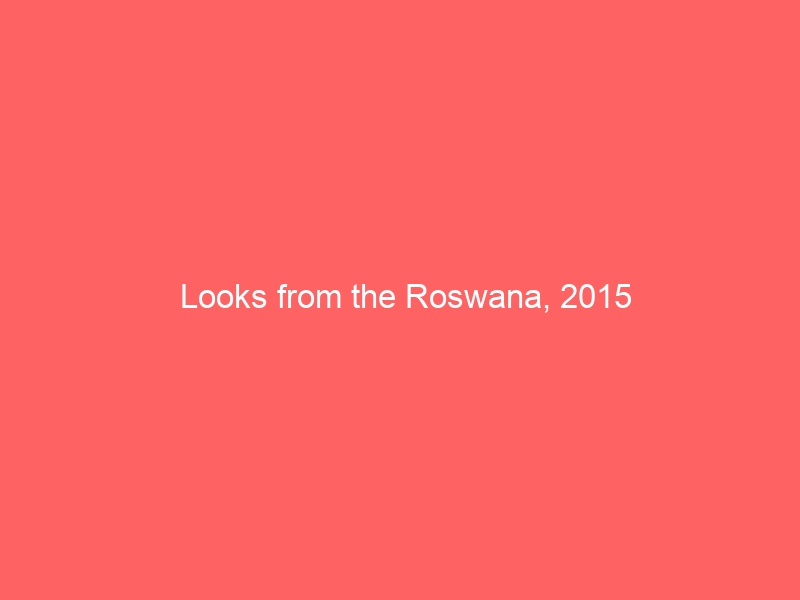 Looks from the Roswana, 2015