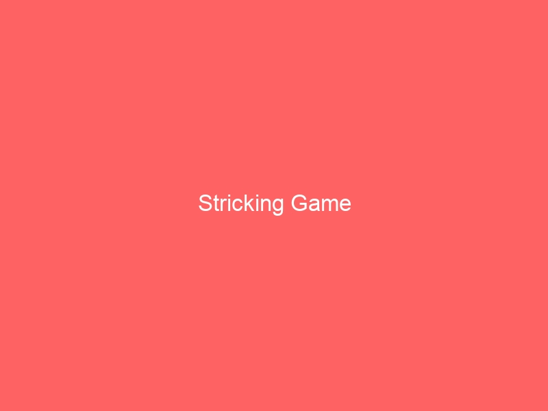 Stricking Game